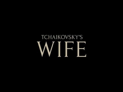 Official UK trailer for Tchaikovsky's Wife.
